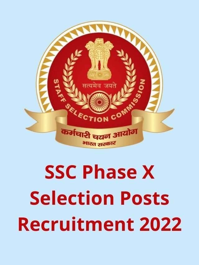 SSC Phase X Selection Posts Recruitment 2022 Online Form