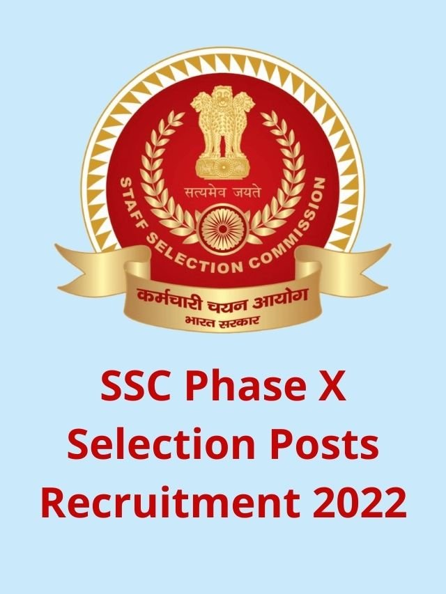 SSC Phase X Recruitment 2022